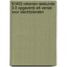 61402-Rekenen-Wiskunde 3.0 opgavenb E4 versie voor slechtzienden door Onbekend
