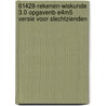 61428-Rekenen-Wiskunde 3.0 opgavenb E4M5 versie voor slechtzienden by Unknown