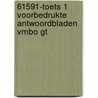 61591-Toets 1 voorbedrukte antwoordbladen vmbo gt door Onbekend