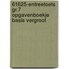 61625-Entreetoets gr.7 opgavenboekje Basis vergroot by Unknown