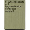 61626-Entreetoets gr.7 opgavenboekje Verdieping vergroot by Unknown
