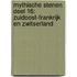 Mythische Stenen Deel 16: Zuidoost-Frankrijk en Zwitserland