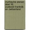Mythische Stenen Deel 16: Zuidoost-Frankrijk en Zwitserland door Hendrik Gommer
