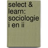 Select & Learn: Sociologie I en II door Sarah Van Leuvenhaeghe