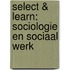 Select & Learn: Sociologie en sociaal werk