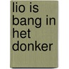 Lio is bang in het donker door Klaar Hammenecker
