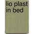 Lio plast in bed
