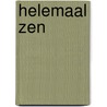 Helemaal Zen door Ine de Volder