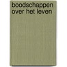 Boodschappen over het leven door Lotte Van der mensbrugghe