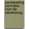 Aanbeveling Cannabis voor de tabakoloog door Sandrina Schol