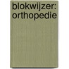 Blokwijzer: Orthopedie by Ilse Degreef