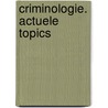 Criminologie. Actuele topics door Kathleen Duerinckx