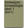 Blokwijzer: Kinesiologie deel 1 (KIN1) door Pieter Meyns