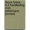 Focus Fysica 3.2 Handleiding (incl. Pelckmans Portaal) door Onbekend