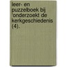 Leer- en puzzelboek bij ‘Onderzoekt de kerkgeschiedenis (4). by Jw Davelaar