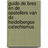 Guido de Bres en de opstellers van de Heidelbergse Catechismus