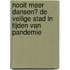 Nooit meer dansen? De veilige stad in tijden van pandemie