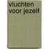 Vluchten voor jezelf