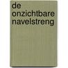 De Onzichtbare Navelstreng door Catrinus Dijkstra