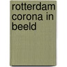 Rotterdam Corona in Beeld by Marja Suur