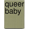 Queer baby door Nydia van Voorthuizen