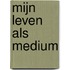 Mijn leven als medium