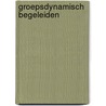 Groepsdynamisch begeleiden door Chris van Dam
