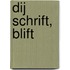 Dij schrift, blift