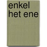 Enkel het Ene door Peter Samwel