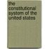 The Constitutional System of the United States