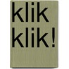 Klik klik! door Bernardo P. Carvalho