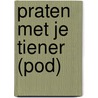Praten met je tiener door Peter Adriaenssens