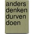 Anders Denken Durven Doen