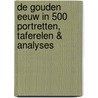 De Gouden Eeuw in 500 portretten, taferelen & analyses door Onbekend