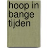 Hoop in bange tijden by Tim Keller