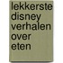 Lekkerste Disney verhalen over eten