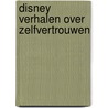 Disney verhalen over zelfvertrouwen by Disney