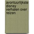 Avontuurlijkste Disney verhalen over reizen