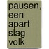 Pausen, een apart slag volk