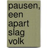Pausen, een apart slag volk door Wim Slierendregt