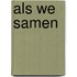 Als we samen
