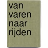 van varen naar rijden by Agnes de Boer