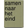 Samen naar het eind door Nico Zwarts