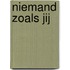 Niemand zoals jij