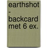 Earthshot - Backcard met 6 ex. by Jonnie Hughes
