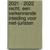 2021 - 2022 Recht, een verkennende inleiding voor niet-juristen by Yves Stevens