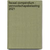 Fiscaal Compendium - Vennootschapsbelasting 2021 door Onbekend