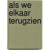 Als we elkaar terugzien door Kristin Harmel