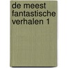 De meest fantastische verhalen 1 door Roald Dahl