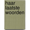 Haar laatste woorden door Linda Green